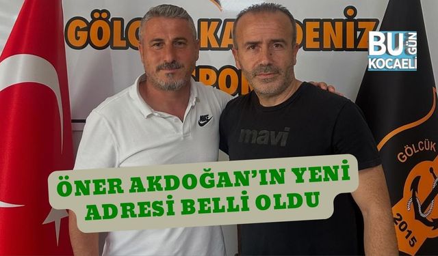 Öner Akdoğan’ın Yeni Adresi Belli Oldu