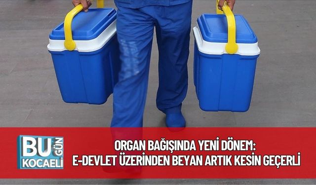 Organ Bağışında Yeni Dönem: e-Devlet Üzerinden Beyan Artık Kesin Geçerli