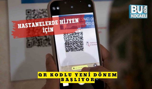 Hastanelerde Hijyen İçin QR Kodlu Yeni Dönem Başlıyor