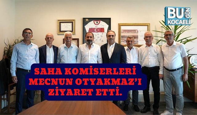 Saha Komiserleri Mecnun Otyakmaz’ı Ziyaret Etti.
