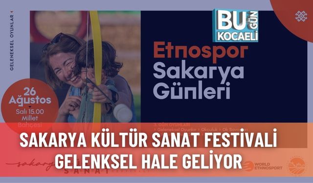 Sakarya Kültür Sanat Festivali Gelenksel Hale Geliyor