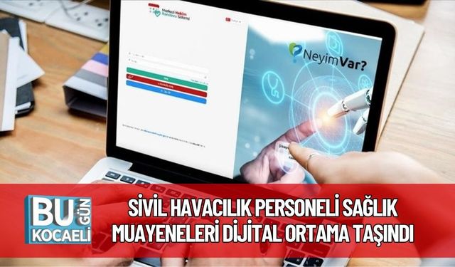 Sivil Havacılık Personeli Sağlık Muayeneleri Dijital Ortama Taşındı