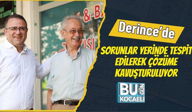 Derince’de Sorunlar Yerinde Tespit Edilerek Çözüme Kavuşturuluyor