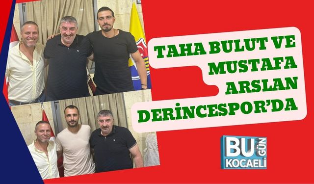 Taha Bulut Ve Mustafa Arslan Derincespor’da