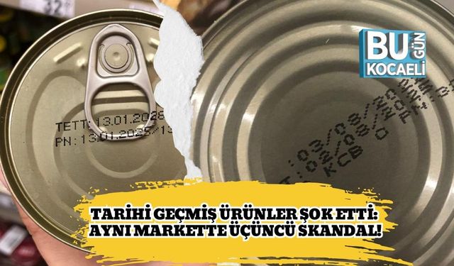 Tarihi Geçmiş Ürünler Şok Etti: Aynı Markette Üçüncü Skandal!