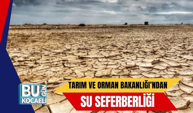 Tarım ve Orman Bakanlığı’ndan Su Seferberliği