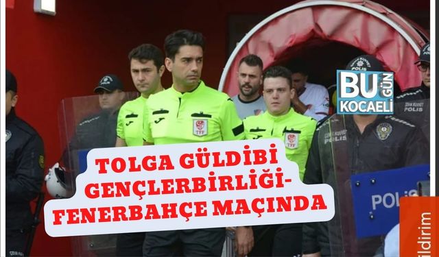 Tolga Güldibi Gençlerbirliği-Fenerbahçe Maçında