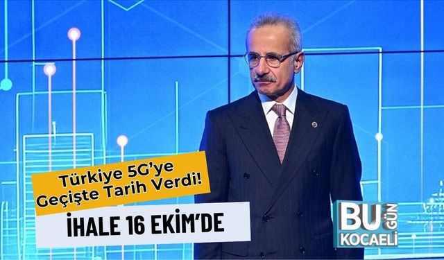 Türkiye 5G’ye Geçişte Tarih Verdi! İhale 16 Ekim’de