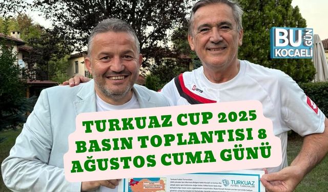 Turkuaz Cup 2025 Basın Toplantısı 8 Ağustos Cuma Günü