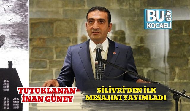 Tutuklanan İnan Güney Silivri’den İlk Mesajını Yayımladı