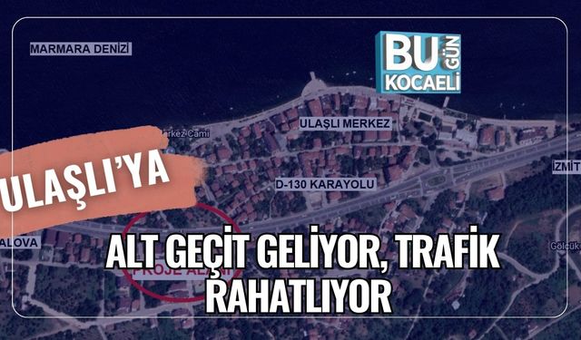 Ulaşlı’ya Alt Geçit Geliyor, Trafik Rahatlıyor