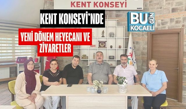 Kent Konseyi’nde Yeni Dönem Heyecanı ve Ziyaretler