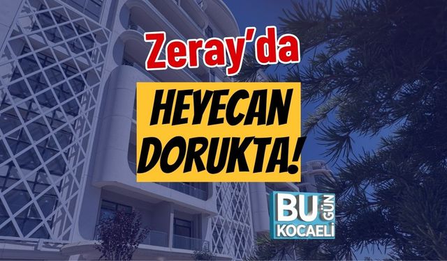 Zeray’da Heyecan Dorukta!