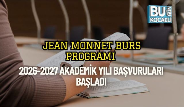 Jean Monnet Burs Programı 2026-2027 Akademik Yılı Başvuruları Başladı