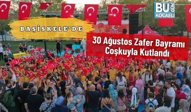 Başiskele’de 30 Ağustos Zafer Bayramı Coşkuyla Kutlandı