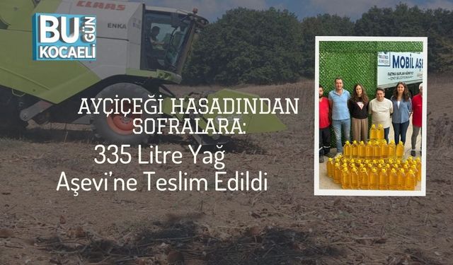Ayçiçeği Hasadından Sofralara: 335 Litre Yağ Aşevi’ne Teslim Edildi
