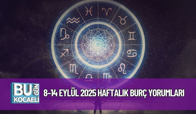 8–14 Eylül 2025 Haftalık Burç Yorumları