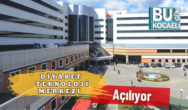 Diyabet Teknoloji Merkezi Açılıyor