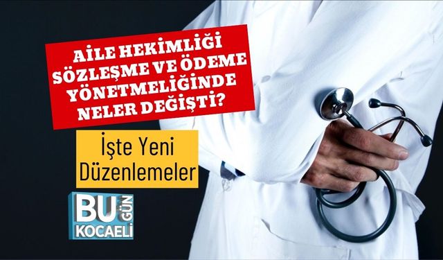 Aile Hekimliği Sözleşme ve Ödeme Yönetmeliğinde Neler Değişti? İşte Yeni Düzenlemeler