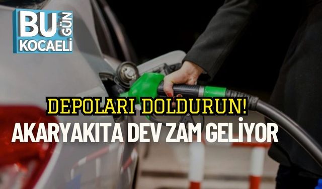 Depoları Doldurun! Akaryakıta Dev Zam Geliyor