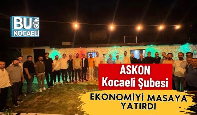 ASKON Kocaeli Şubesi Gençlik ve Ekonomi Gündemini Masaya Yatırdı