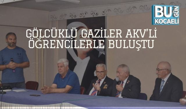 Gölcüklü Gaziler AKV’li Öğrencilerle Buluştu