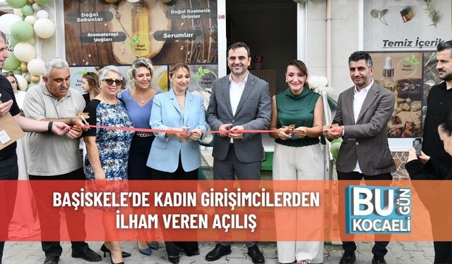 Başiskele’de Kadın Girişimcilerden İlham Veren Açılış