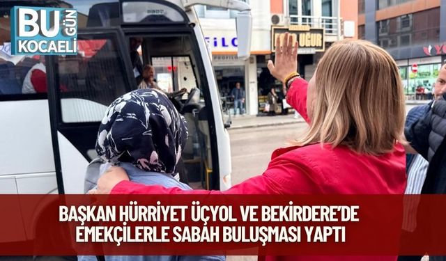 Başkan Hürriyet, Üçyol ve Bekirdere’de Emekçilerle Sabah Buluşması Yaptı