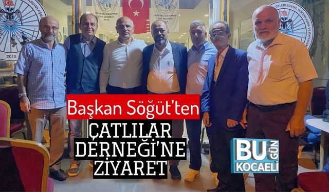 Başkan Söğüt’ten Çatlılar Derneği’ne Ziyaret