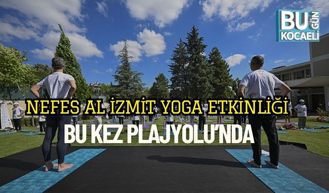 Nefes Al İzmit Yoga Etkinliği Bu Kez Plajyolu’nda