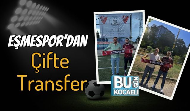 Eşmespor’dan Çifte Transfer