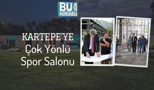 Kartepe’ye Çok Yönlü Spor Salonu
