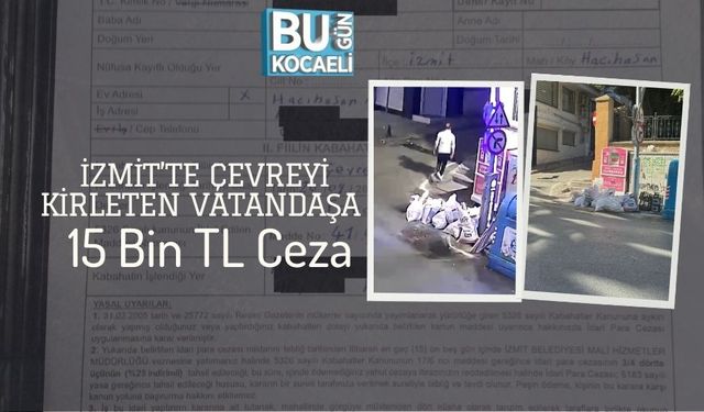 İzmit’te Çevreyi Kirleten Vatandaşa 15 Bin TL Ceza