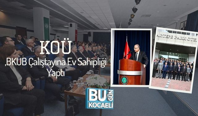 KOÜ, BKÜB Çalıştayına Ev Sahipliği Yaptı