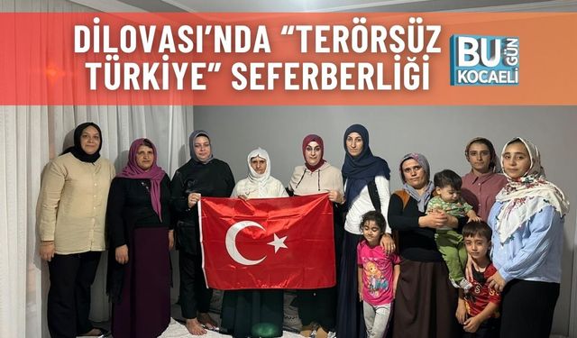 Dilovası’nda “Terörsüz Türkiye” Seferberliği