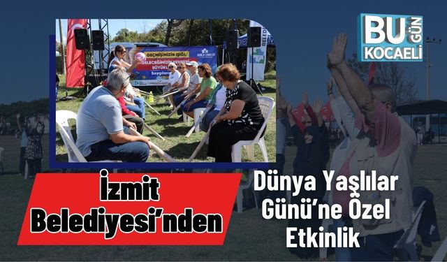 İzmit Belediyesi’nden Dünya Yaşlılar Günü’ne Özel Etkinlik