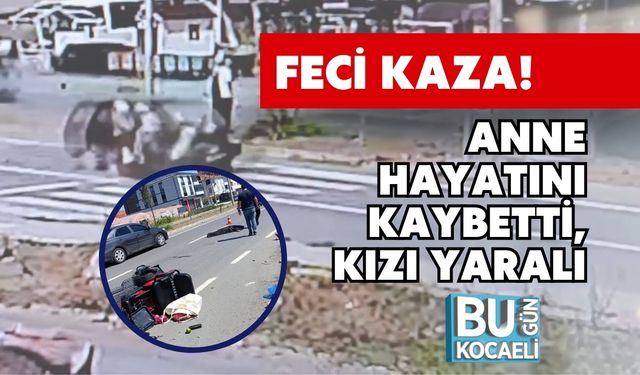 Feci Kaza! Anne Hayatını Kaybetti, Kızı Yaralı