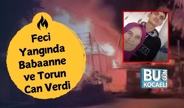 Feci Yangında Babaanne ve Torun Can Verdi