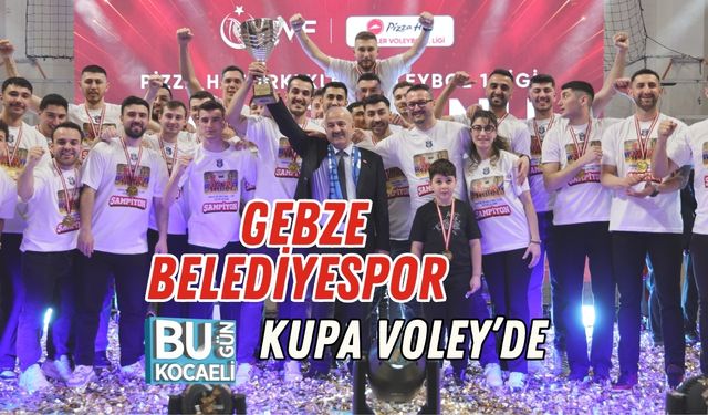 Gebze Belediyespor Kupa Voley’de