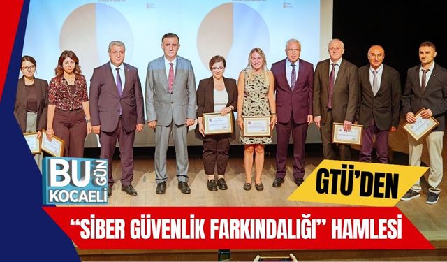 GTÜ’den “Siber Güvenlik Farkındalığı” Hamlesi