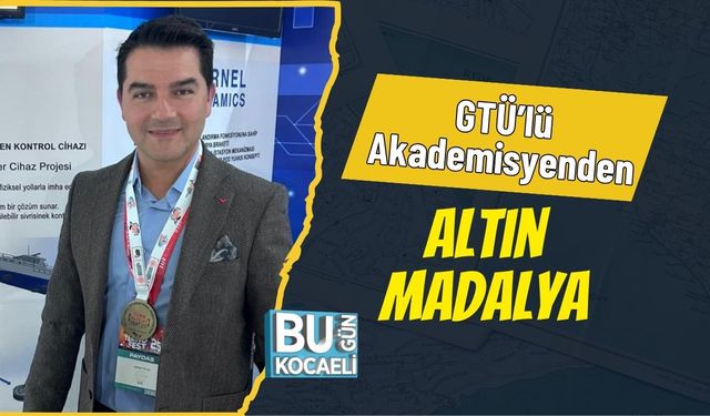 GTÜ’lü Akademisyenden Altın Madalya