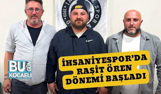 İhsaniyespor’da Raşit Ören Dönemi Başladı