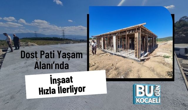 Dost Pati Yaşam Alanı’nda İnşaat Hızla İlerliyor