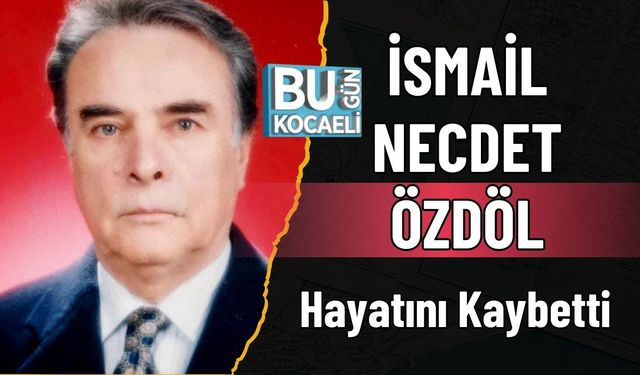 İsmail Necdet Özdöl Hayatını Kaybetti