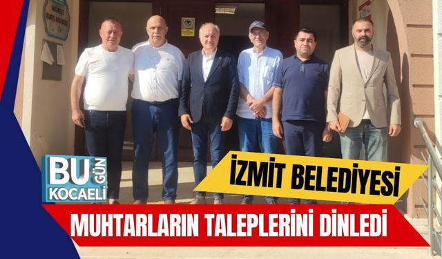 İzmit Belediyesi Muhtarların Taleplerini Dinledi