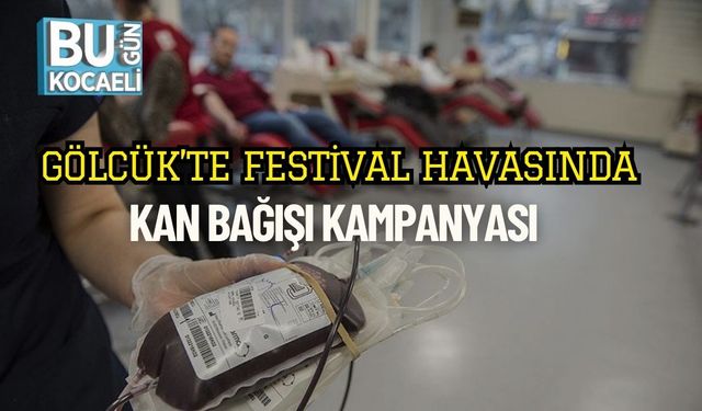Gölcük’te Festival Havasında Kan Bağışı Kampanyası