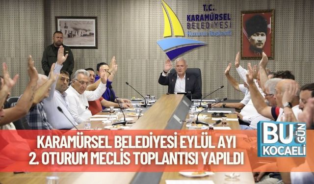 Karamürsel Belediyesi Eylül Ayı 2. Oturum Meclis Toplantısı Yapıldı