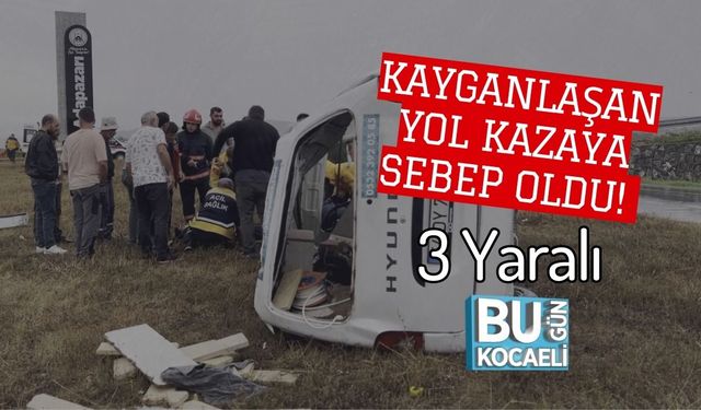 Kayganlaşan Yol Kazaya Sebep Oldu! 3 Yaralı