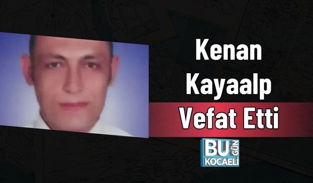 Kenan Kayaalp Vefat Etti
