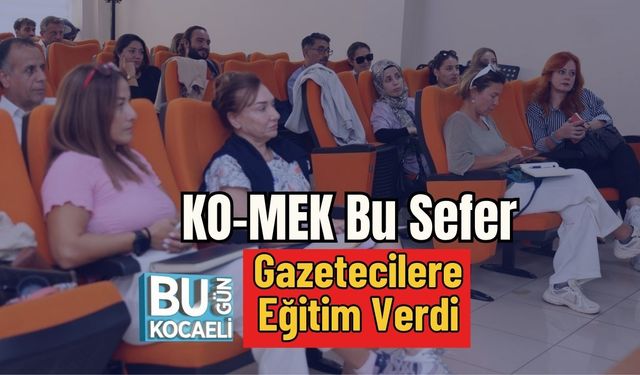 KO-MEK Bu Sefer Gazetecilere Eğitim Verdi